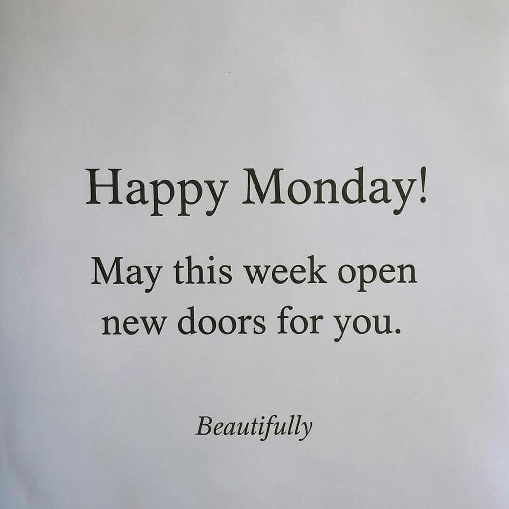 Happy Monday! May this week open new doors for you.