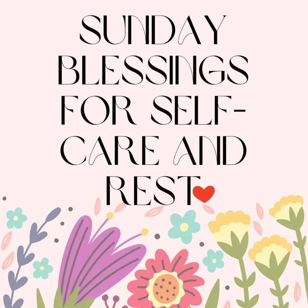 sunday Blessings for Self-Care and Rest