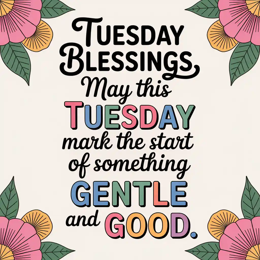 Tuesday Blessings for Different Moments in Life