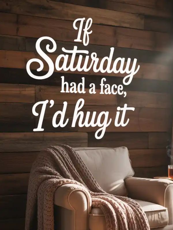 Funny and Lighthearted Saturday Quotes