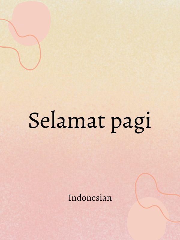 Good morning in Indonesian language
