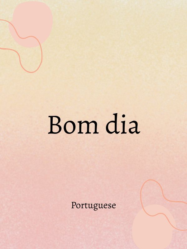 Good morning in Portuguese language
