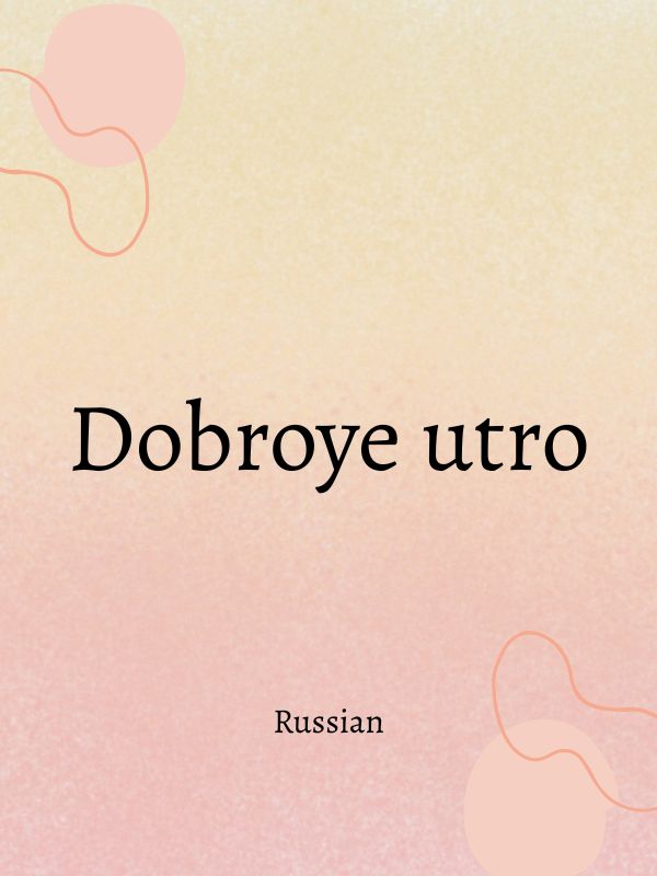 Good morning in Russian language
