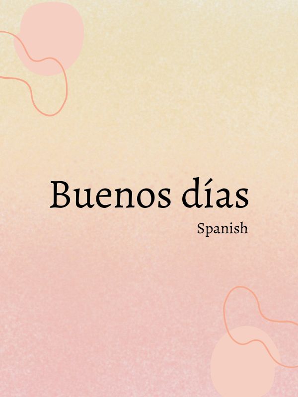 Good morning in spanish language
