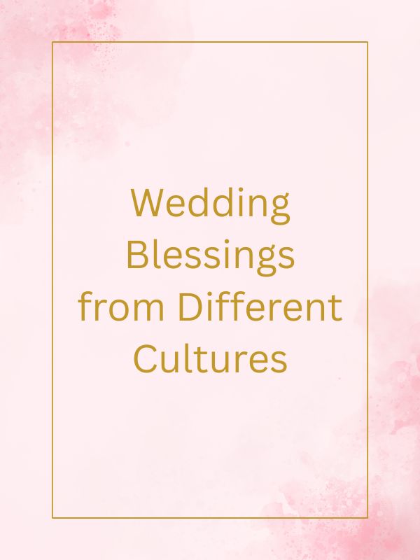 Wedding Blessings from Different Cultures